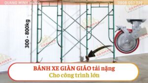 Bánh xe giàn giáo tải nặng cho công trình lớn