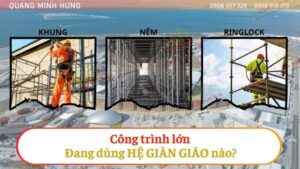 Công trình lớn dùng hệ giáo nào?