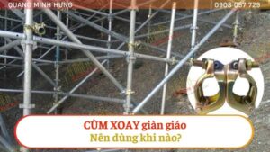 Cùm xoay giàn giáo dùng khi nào?
