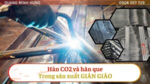 Hàn CO2 và hàn que khác gì nhau?
