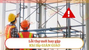 Lỗi hay gặp khi lắp giàn giáo và cách khắc phục