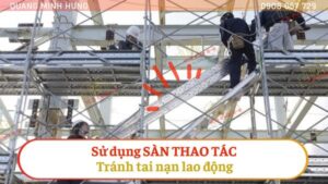 Sử dụng sàn thao tác tránh tai nạn lao động