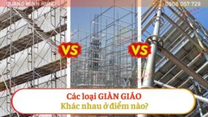 Các loại giàn giáo khác nhau ở điểm nào?
