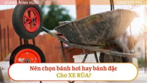 Chọn bánh hơi hay bánh đặc cho xe rùa?