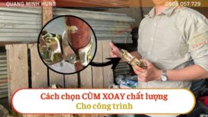 Cách chọn cùm xoay chất lượng cho công trình
