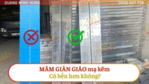 Mâm giàn giáo mạ kẽm có bền hơn không?