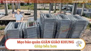 Mẹo bảo quản giàn giáo khung