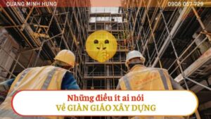 Những điều ít ai nói về giàn giáo xây dựng