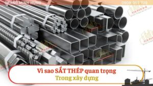 Vì sao sắt thép quan trọng trong xây dựng?