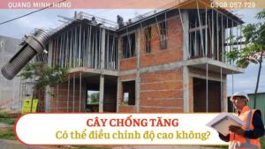 Cây chống tăng có điều chỉnh độ cao được không?