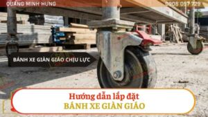Hướng dẫn lắp bánh xe giàn giáo