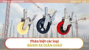Phân biệt các loại bánh xe giàn giáo