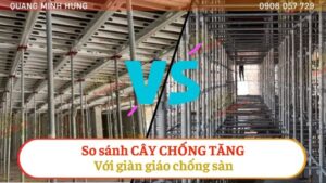 So sánh cây chống tăng và giàn giáo