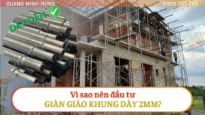 Vì sao nên đầu tư giàn giáo khung 2mm?