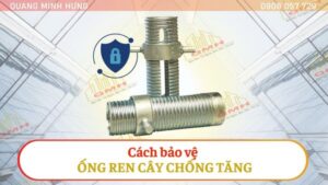 Bảo vệ ống ren cây chống tăng