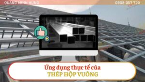 Ứng dụng thực tế của thép hộp vuông