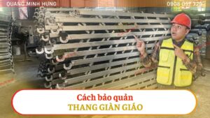 Cách bảo quản thang giàn giáo