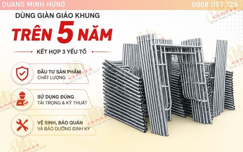 Cách dùng giàn giáo khung 5 năm không rỉ