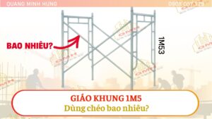 Giáo khung 1m5 dùng chéo nào?