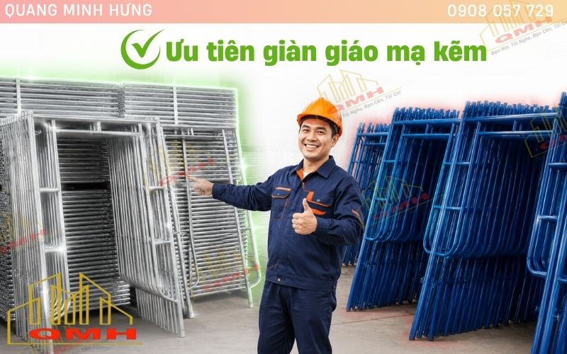 Nên ưu tiên chọn giàn giáo mạ kẽm